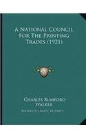 A National Council For The Printing Trades (1921)