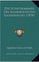 Schatskammer Des Allerhochsten Kaiserhauses (1878)