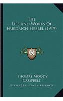 Life And Works Of Friedrich Hebbel (1919)