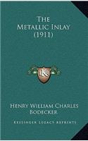 The Metallic Inlay (1911)