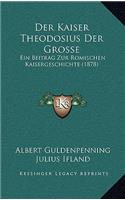 Kaiser Theodosius Der Grosse