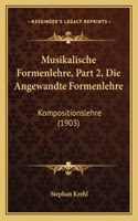 Musikalische Formenlehre, Part 2, Die Angewandte Formenlehre
