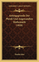 Anfangsgrunde Der Physik Und Angewandten Mathematik (1828)