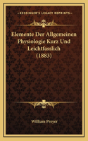 Elemente Der Allgemeinen Physiologie Kurz Und Leichtfasslich (1883)