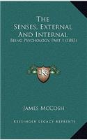 Senses, External And Internal: Being Psychology, Part 1 (1883)