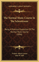 The Normal Music Course In The Schoolroom