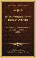 Diary Of John Hervey, First Earl Of Bristol