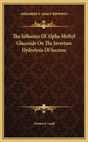 The Influence Of Alpha-Methyl Glucoside On The Invertase Hydrolysis Of Sucrose