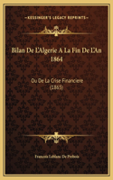 Bilan De L'Algerie A La Fin De L'An 1864