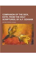 Companion of the Sick, Extr. from the Holy Scriptures, by A.F. Ozanam: (English)