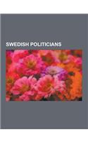 Swedish Politicians: Axel Oxenstierna, Bridget of Sweden, Birger Jarl, Magnus Gabriel de la Gardie, Anders Chydenius, Gustaf Mauritz Armfel(English)