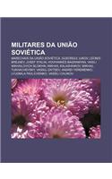 Militares Da Uniao Sovietica: Marechais Da Uniao Sovietica, Gueorgui Jukov, Leonid Brejnev, Josef Stalin, Hovhannes Bagramyan(Portuguese)