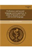 Proficiency and Second-Language Neurocognition: A Study of Spanish as a First and Second Language