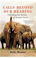 Calls Beyond Our Hearing: Unlocking the Secrets of Animal Voices