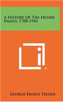 A History Of The Hesser Family, 1708-1945