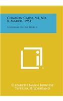 Common Cause, V4, No. 8, March, 1951: A Journal of One World(English)