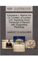 Fairgrieve V. Marine Ins Co, Limited, of London U.S. Supreme Court Transcript of Record with Supporting Pleadings