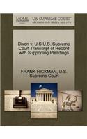 Dixon V. U S U.S. Supreme Court Transcript of Record with Supporting Pleadings