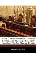 Naval Transformation, Ground Forces, and the Expeditionary Impulse