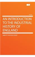 An Introduction to the Industrial History of England