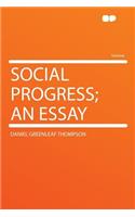 Social Progress; An Essay