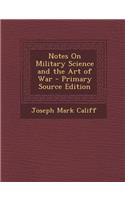 Notes on Military Science and the Art of War