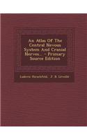 An Atlas of the Central Nevous System and Cranial Nerves...