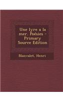 Une Lyre a la Mer. Poésies