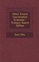 Otto's French Conversation Grammar: (English)