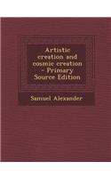 Artistic Creation and Cosmic Creation - Primary Source Edition