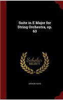 Suite in E Major for String Orchestra, op. 63