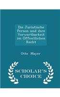 Juristische Person Und Ihre Verwertbarkeit Im Offentlichen Recht - Scholar's Choice Edition