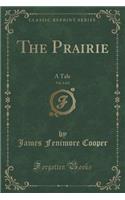 The Prairie, Vol. 2 of 2: A Tale (Classic Reprint)