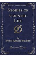Stories of Country Life (Classic Reprint)