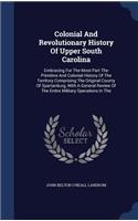 Colonial And Revolutionary History Of Upper South Carolina