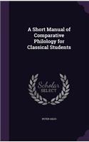 A Short Manual of Comparative Philology for Classical Students