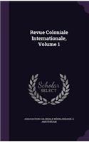 Revue Coloniale Internationale, Volume 1