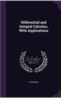 Differential and Integral Calculus, With Applications