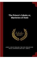 The Prince's Cabala; Or, Mysteries of State