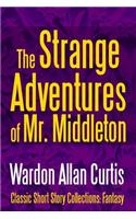 The Strange Adventures of Mr. Middleton