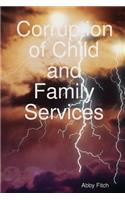 Corruption of Child and Family Services