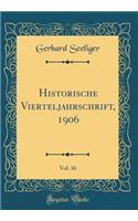 Historische Vierteljahrschrift, 1906, Vol. 16 (Classic Reprint)