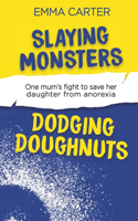 Slaying Monsters Dodging Doughnuts