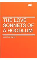 The Love Sonnets of a Hoodlum