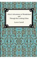 Alice's Adventures In Wonderland and Through the Looking Glass