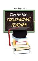 Tips for The Prospective Teacher
