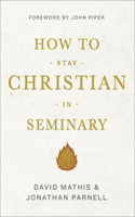 How to Stay Christian in Seminary