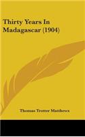 Thirty Years In Madagascar (1904)