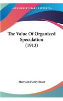 Value Of Organized Speculation (1913)