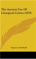 The Ancient Use Of Liturgical Colors (1879)